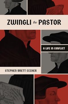 portada Zwingli the Pastor: A Life in Conflict (en Inglés)