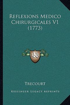 portada Reflexions Medico Chirurgicales V1 (1773) (en Francés)