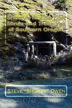 portada shorty's not so lost mines and treasures of southern oregon (en Inglés)