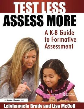 portada Test Less Assess More: A K-8 Guide to Formative Assessment (en Inglés)
