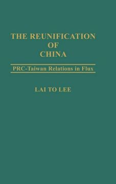 portada The Reunification of China: Prc-Taiwan Relations in Flux (en Inglés)