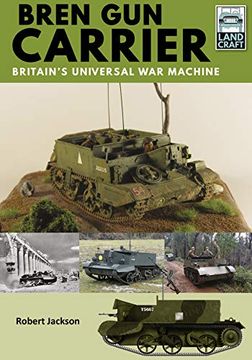 portada Bren gun Carrier: Britain’S Universal war Machine (Landcraft) (en Inglés)