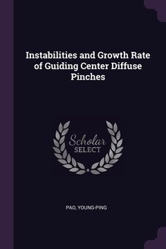 portada Instabilities and Growth Rate of Guiding Center Diffuse Pinches