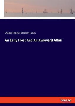 portada An Early Frost And An Awkward Affair (in English)