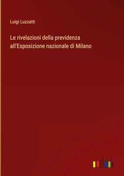 portada Le Rivelazioni Della Previdenza All'esposizione Nazionale di Milano (in Italian)