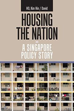 portada Housing the Nation - a Singapore Policy Story (en Inglés)