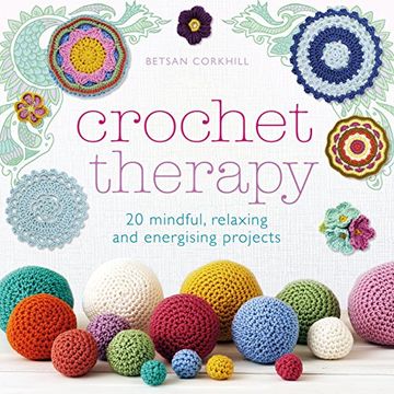 portada Crochet Therapy: 20 Mindful Projects for Relaxation and Reflection (en Inglés)