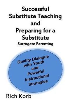 portada Successful Substitute Teaching: Quality Dialogue with Youth and Powerful Instructional Strategies (en Inglés)