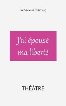 portada J'ai épousé ma liberté (in French)