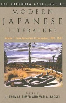 portada The Columbia Anthology of Modern Japanese Literature: From Restoration to Occupation, 1868-1945 (Modern Asian Literature Series) (Volume 1) (en Inglés)