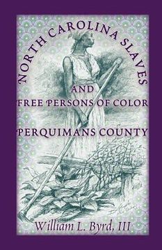 portada north carolina slaves and free persons of color: perquimans county