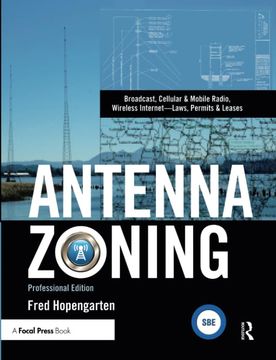 portada Antenna Zoning: Broadcast, Cellular & Mobile Radio, Wireless Internet- Laws, Permits & Leases (en Inglés)