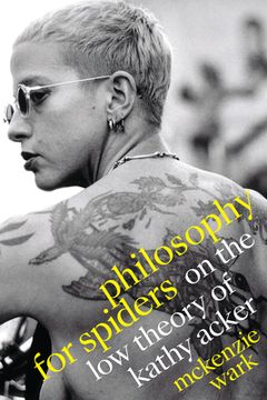 portada Philosophy for Spiders: On the low Theory of Kathy Acker (en Inglés)