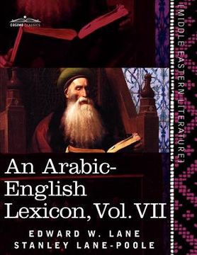 portada an arabic-english lexicon (in eight volumes), vol. vii: derived from the best and the most copious eastern sources (en Inglés)