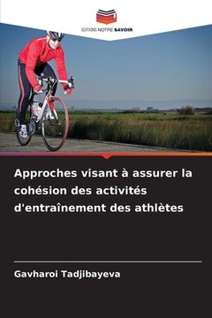 portada Approches visant à assurer la cohésion des activités d'entraînement des athlètes (en Francés)