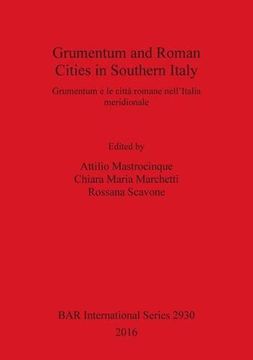 portada Grumentum and Roman Cities in Southern Italy/Grumentum e le città romane nell'Italia meridionale (BAR International Series)