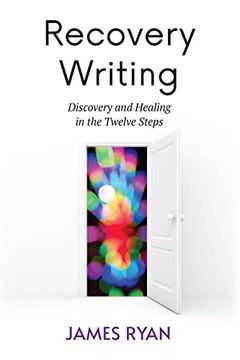 portada Recovery Writing: Discovery and Healing in the Twelve Steps (en Inglés)