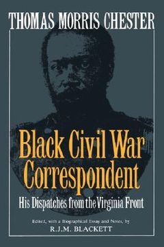portada thomas morris chester, black civil war correspondent (en Inglés)