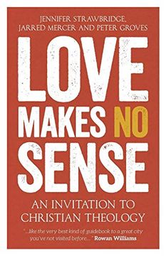 portada Love Makes no Sense: An Invitation to Christian Theology (in English)
