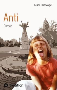 portada Anti: Eine Kindheit im Ruhrgebiet der Siebziger Jahre (en Alemán)