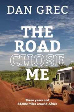 portada The Road Chose me Volume 2: Three Years and 54,000 Miles Around Africa (en Inglés)