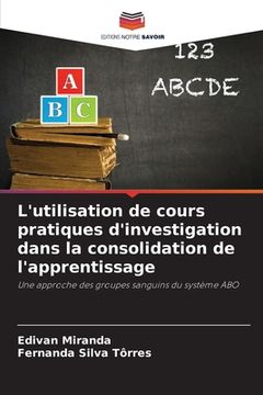 portada L'utilisation de cours pratiques d'investigation dans la consolidation de l'apprentissage (en Francés)
