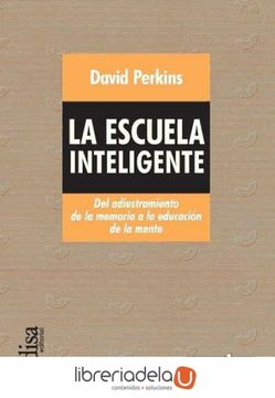 portada La Escuela Inteligente: Del Adiestramiento de la Memoria a la edu Cacion de la Mente (in Spanish)