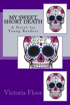 portada My Sweet, Short Death (in English)