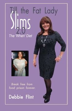 portada Till The Fat Lady Slims 2.0 - The 'When' Diet: Break Free from Food Prison Forever: Volume 2 (TTFLS)