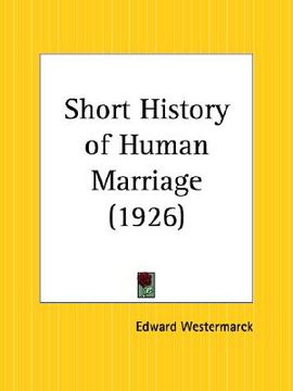 portada short history of human marriage (en Inglés)