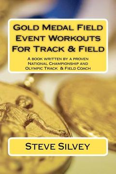 portada gold medal field event workouts for track & field (en Inglés)