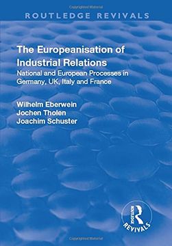 portada The Europeanisation of Industrial Relations: National and European Processes in Germany, Uk, Italy and France (en Inglés)