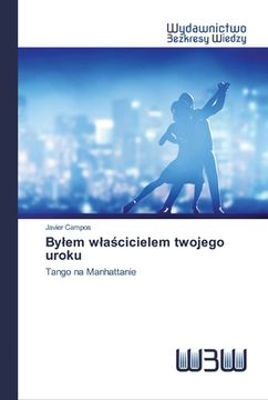 portada Bylem wlaścicielem twojego uroku (en Polaco)