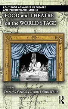 portada Food and Theatre on the World Stage (Routledge Advances in Theatre & Performance Studies) (in English)