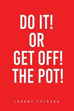 portada Do it! Or get Off! The Pot! 