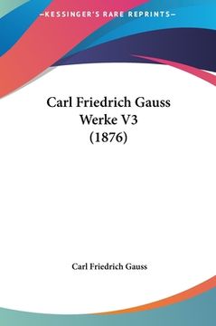 portada Carl Friedrich Gauss Werke V3 (1876) (en Alemán)