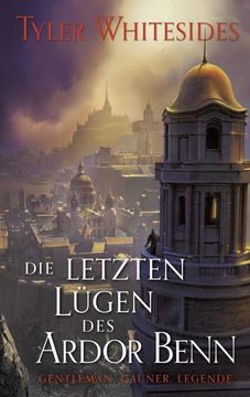 portada Die Letzten Lügen des Ardor Benn (Die Abenteuer des Meisters von List und Tücke 3) (in German)