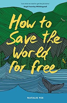 portada How to Save the World for Free (en Inglés)