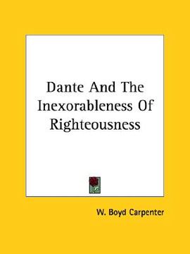 portada dante and the inexorableness of righteousness (en Inglés)