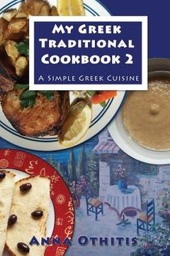 portada My Greek Traditional Cookbook 2: A Simple Greek Cuisine (in English)