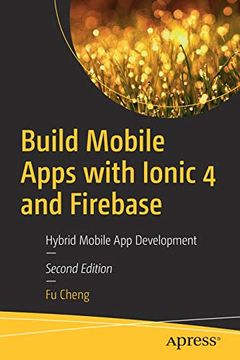 portada Build Mobile Apps With Ionic 4 and Firebase: Hybrid Mobile app Development (en Inglés)