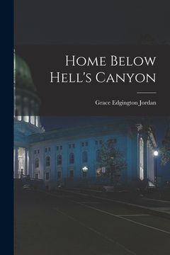 portada Home Below Hell's Canyon (en Inglés)
