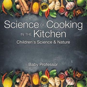 portada Science of Cooking in the Kitchen Children's Science & Nature (en Inglés)