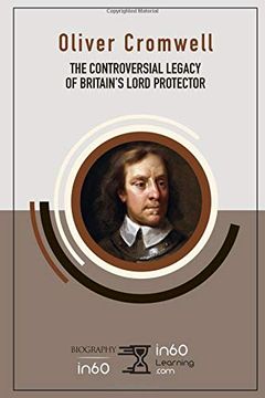 portada Oliver Cromwell: The Controversial Legacy of Britain’S Lord Protector (in English)