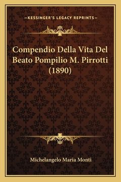 portada Compendio Della Vita Del Beato Pompilio M. Pirrotti (1890) (en Italiano)