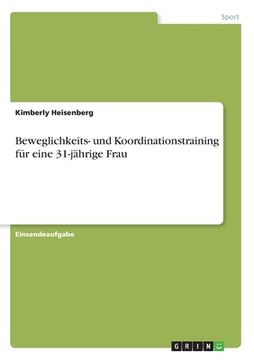 portada Beweglichkeits- und Koordinationstraining für eine 31-jährige Frau (in German)