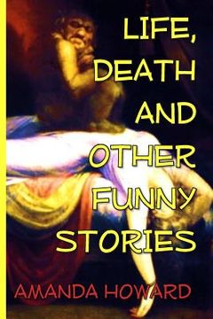 portada Life, Death and Other Funny Stories (en Inglés)