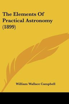 portada the elements of practical astronomy (1899) (en Inglés)