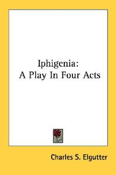 portada iphigenia: a play in four acts (en Inglés)