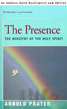 portada the presence: the ministry of the holy spirit (en Inglés)